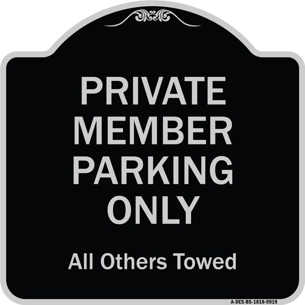 Designer Series-Private Member Parking Only All Others Towed, 18" x 18", BS-1818-9919